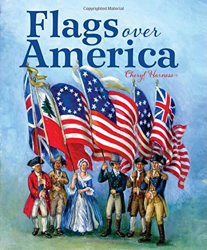 Flags Over America: A Star-Spangled Story by Cheryl Harness 
			
			
		
		
		
       	 
       		
       			(Author, Illustrator)