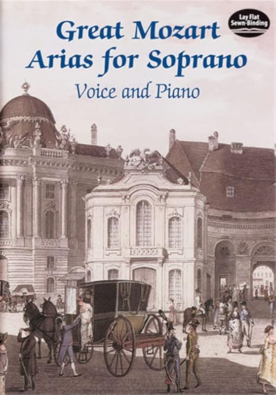 Great Mozart Arias for Soprano: Voice and Piano (Dover Opera Scores) by Wolfgang Amadeus Mozart