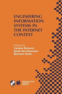 Engineering Information Systems in the Internet Context: IFIP TC8 / WG8.1 Working Conference on Engineering Information Systems in the Internet ... and Communication Technology, 103) by Colette Rolland