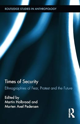 Times of Security (Routledge Studies in Anthropology)