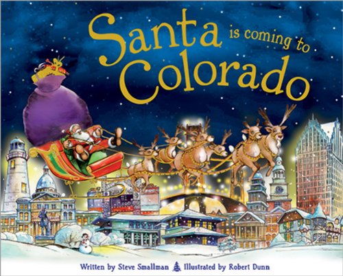 Santa Is Coming to Colorado by Steve Smallman
