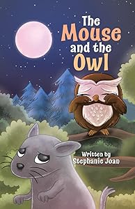 The Mouse and the Owl by Stephanie Joan