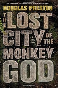 The Lost City of the Monkey God: A True Story