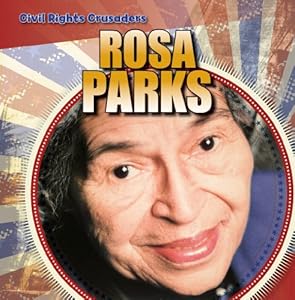 Rosa Parks (Civil Rights Crusaders)