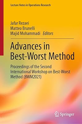 Advances in Best-Worst Method: Proceedings of the Second International Workshop on Best-Worst Method (BWM2021) (Lecture Notes in Operations Research)