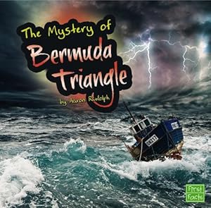 The Unsolved Mystery of the Bermuda Triangle by Aaron Rudolph