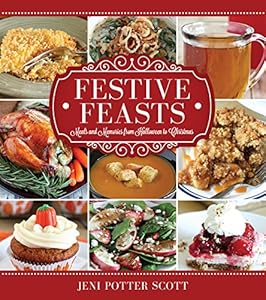 Festive Feasts: Meals and Memories from Halloween to Christmas by Jeni Potter-Scott