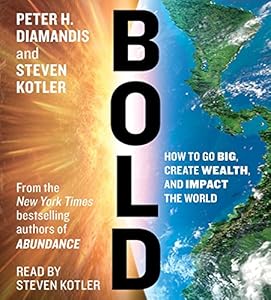 Bold: How to Go Big, Make Bank, and Better the World