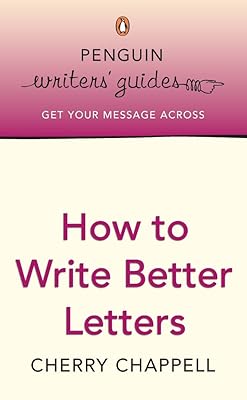 Penguin Writers' Guides: How to Write Better Letters