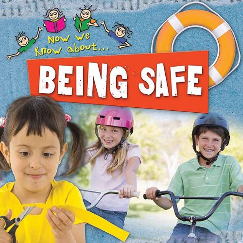 Being Safe (Now We Know About. . .) by Jinny Johnson