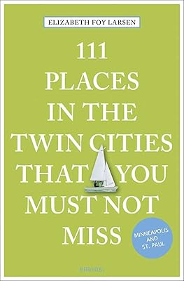 111 Places in the Twin Cities That You Must Not Miss