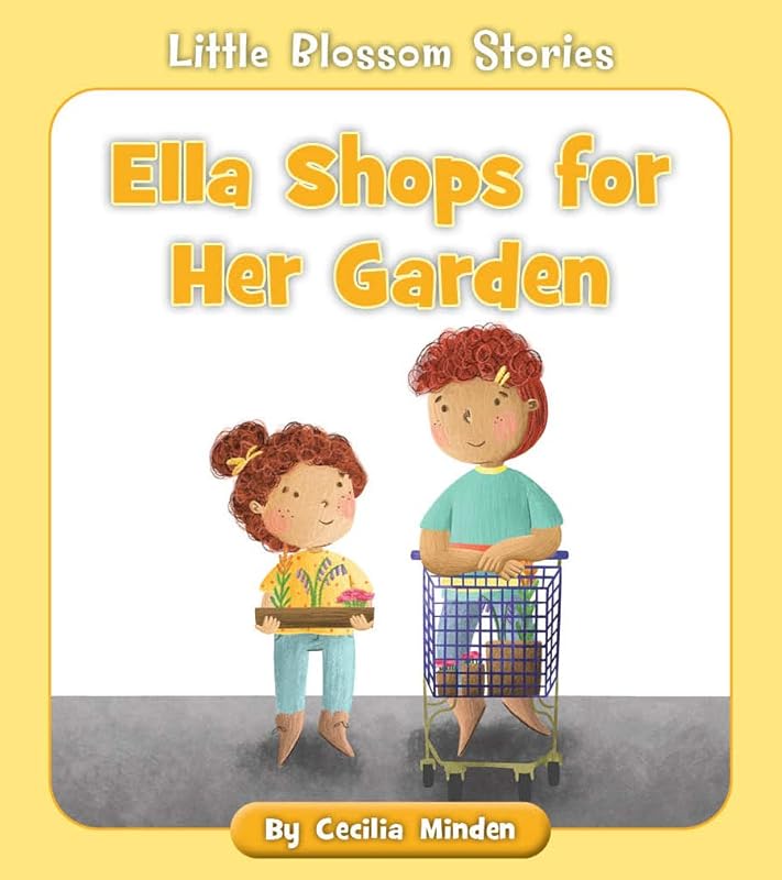 Ella Shops for Her Garden (Little Blossom Stories) by Cecilia Minden