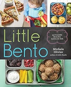 Little Bento: 55 Irresistible Bento Box Lunches for Kids