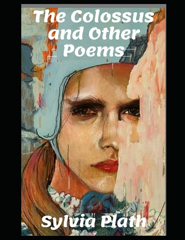 The Colossus and Other Poems by Sylvia Plath