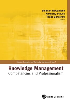 Knowledge Management: Competencies And Professionalism - Proceedings Of The 2008 International Conference (Innovation and Knowledge Management)