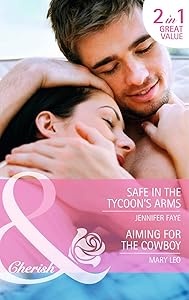 Safe in the Tycoon's Arms by Jennifer Faye