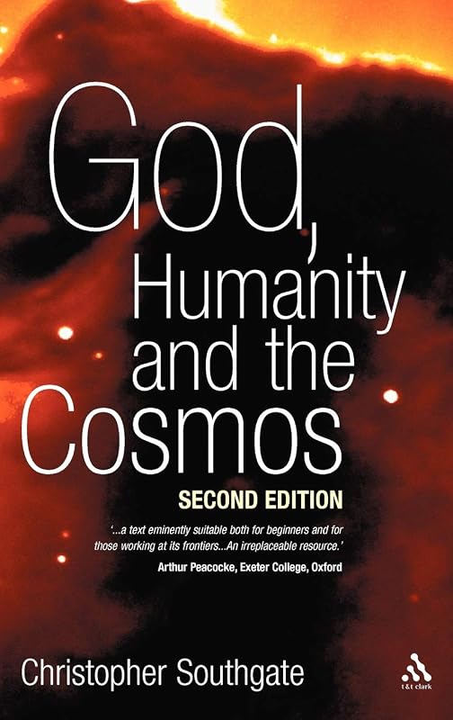 God, Humanity and the Cosmos: A Companion to the Science-Religion Debate by Christopher Southgate