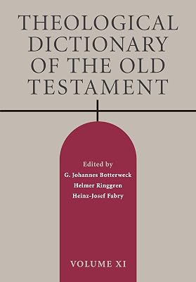 Theological Dictionary of the Old Testament, Volume XI (Theological Dictionary of the Old Testament (TDOT)) (Volume 11)