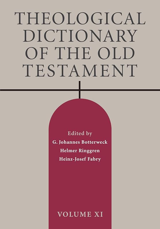 Theological Dictionary of the Old Testament, Volume XI (Theological Dictionary of the Old Testament (TDOT)) (Volume 11) by G. Johannes Botterweck