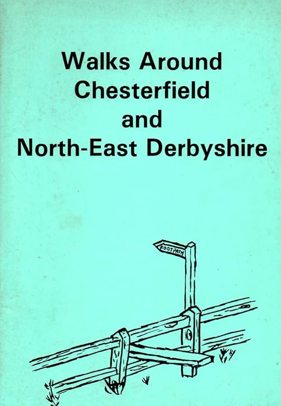 Walks around Chesterfield and north-east Derbyshire by unknown author