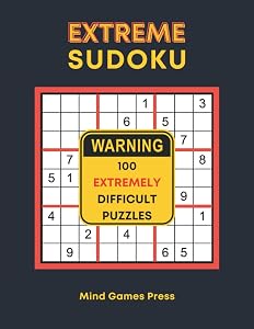 Extreme Sudoku: 100 Extremely Difficult Puzzles (Super Hard Sudoku Puzzle Books) by Puzzlestoria