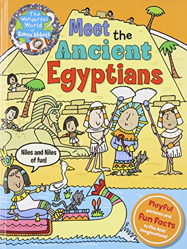Meet the Ancient Egyptians: Niles and Niles of Fun by Simon Abbott