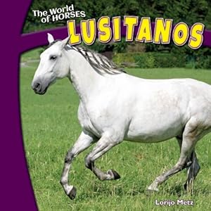 Lusitanos (The World of Horses)