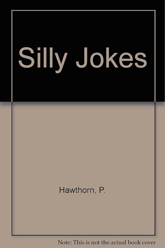 Silly Jokes by P. Hawthorn