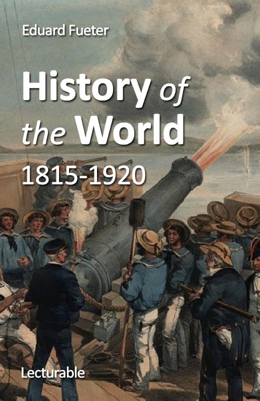 History of the World, 1815-1920 by Eduard Fueter