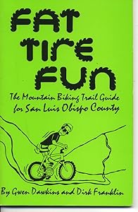 Fat Tire Fun the Mountain Biking Trail Guide to San Luis Obispo County by Gwen Dawkins