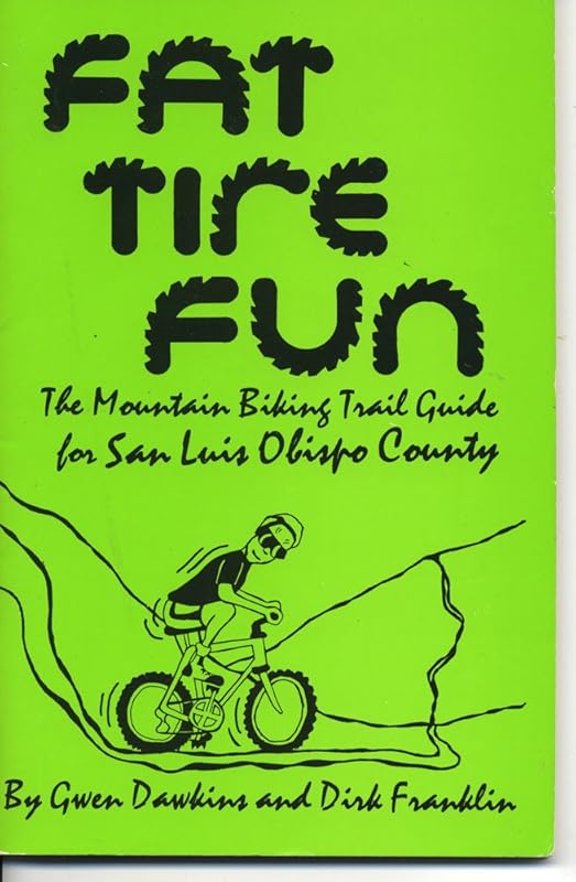 Fat Tire Fun the Mountain Biking Trail Guide to San Luis Obispo County by Gwen Dawkins