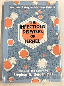 The Infectious Diseases of Israel by Stephen A. Berger