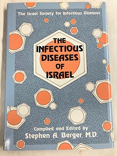 The Infectious Diseases of Israel by Stephen A. Berger