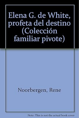 Elena G. de White, profeta del destino (Colección familiar pivote)