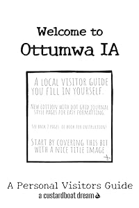 Welcome to Ottumwa IA: A Fun DIY Visitors Guide