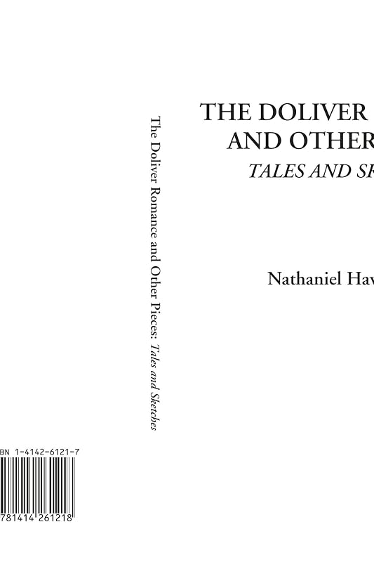 The Doliver Romance and Other Pieces (Tales and Sketches) by Nathaniel Hawthorne