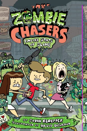 The Zombie Chasers #4: Empire State of Slime by John Kloepfer