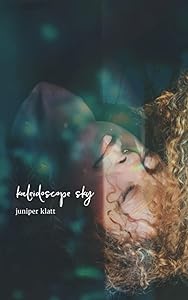 kaleidoscope sky by juniper klatt