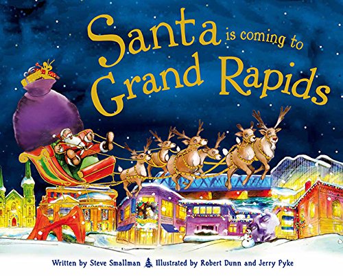 Santa Is Coming to Grand Rapids by Steve Smallman