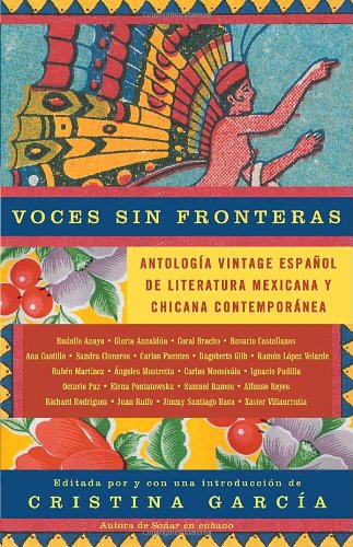 Voces sin fronteras: Antologia Vintage Espanol de literatura mexicana y chicana contemporønea (Spanish Edition) by Cristina Garcia