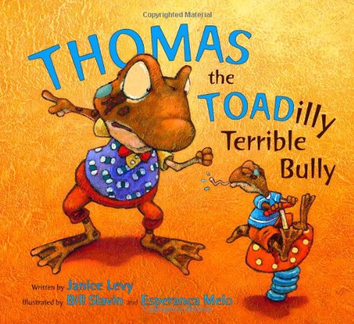 Thomas the Toadilly Terrible Bully by Janice Levy
