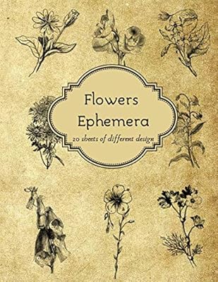 Botanical Ephemera Scrapbook Paper: Scrapbook Paper ,Vintage Ephemera 20 sheets ready to cut for DIY cards, junk journals ,scrapbooking and other paper crafts