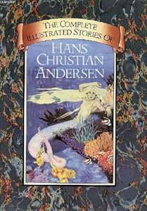 The Complete Illustrated Stories of Hans Christian Andersen