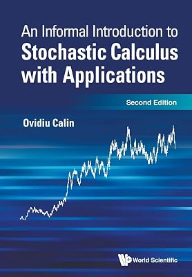 Informal Introduction To Stochastic Calculus With Applications, An (second Edition)
