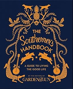 The Southerner's Handbook: A Guide to Living the Good Life