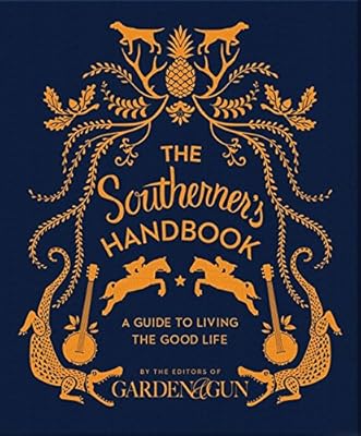 The Southerner's Handbook: A Guide to Living the Good Life