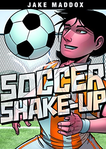 Soccer Shake-Up by Jake Maddox                       ,