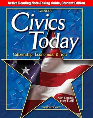 Civics Today: Citizenship, Economics, & You, Active Reading Note-Taking Guide, Student Edition (CIVICS TODAY: CITZSHP ECON YOU)