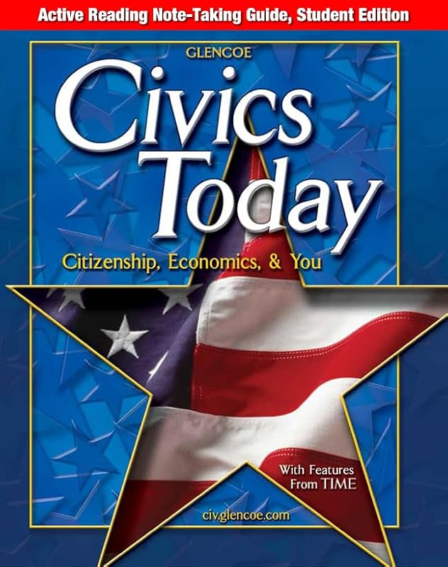 Civics Today: Citizenship, Economics, & You, Active Reading Note-Taking Guide, Student Edition (CIVICS TODAY: CITZSHP ECON YOU) by McGraw-Hill Education