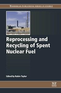 Reprocessing and Recycling of Spent Nuclear Fuel (Woodhead Publishing Series in Energy Book 79) by Robin Taylor
